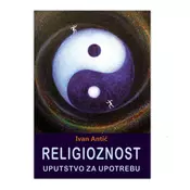 Religioznost - uputstvo za upotrebu Ivan Antic