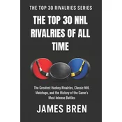 The Top 30 NHL Rivalries of All Time