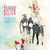Blondbélier - On Se Retrouve a LIntérieur (Et Si On S’Ennuie On Ira Prendre LAir) (LP)