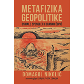 Metafizika geopolitike (Oswald Spengler i Branko Copic)