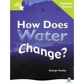 Rigby Star Non-fiction Guided Reading Green Level: How does water change? Teaching Version