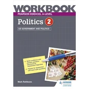 Pearson Edexcel A-level Politics Workbook 2: US Government and Politics