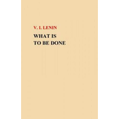 What Is To Be Done?