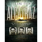 Escape from Alcatraz: The Mystery of the Three Men Who Escaped From The Rock