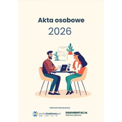 Akta osobowe 2026 - prowadzenie, przechowywanie, zmiany