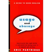 Usage and Abusage: A Guide to Good English