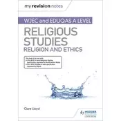 My Revision Notes: WJEC and Eduqas A level Religious Studies Religion and Ethics