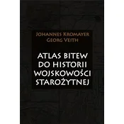 Atlas bitew do historii wojskowości starożytnej