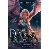 A Dark and Hollow Star - Nichts ist gefährlicher als ein Märchen (Hollow Star Saga 1) (Erstauflage mit Farbschnitt)