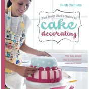 Rayher. KNJIGA BUSY GIRLS GUIDE TO CAKE DECOR