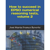 How to succeed in EPSO numerical reasoning tests, volume 2