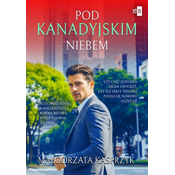 Pod kanadyjskim niebem Tom 1