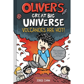 Olivers Great Big Universe: Volcanoes Are Hot! (Olivers Great Big Universe #2)