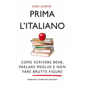 Prima litaliano. Come scrivere bene, parlare meglio e non fare brutte figure