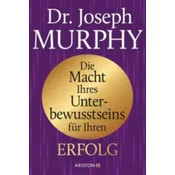 Die Macht Ihres Unterbewusstseins für Ihren Erfolg