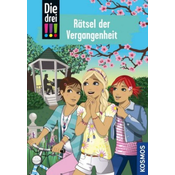 Die drei !!! 74. Rätsel der Vergangenheit (drei Ausrufezeichen)