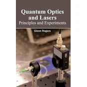 Quantum Optics and Lasers: Principles and Experiments