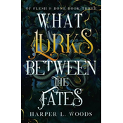 What Lurks Between the Fates