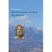 Als Zeus noch auf dem Ida thronte