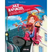 Jule Rapunzel - Es war einmal ... ganz anders im Reich der eigenwilligen Prinzessin.