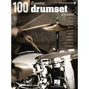 100 Essential Drumset Lessons: Rock * Jazz * Funk * Metal * Hip-Hop * Blues * Country * Reggae * Afro-Cuban * More!