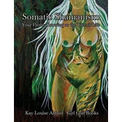 Somatic Shamanism: Your Fleshy Knowing as the Tree of Life