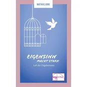 Eigensinn macht stark