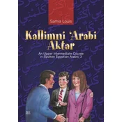 Kallimni Arabi Aktar an Upper Intermediate Course in Spoken Egyptian Arabic
