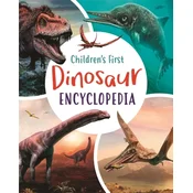 Childrens First Dinosaur Encyclopedia