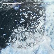 Sleepmakeswaves - Made Of Breath Only (2 LP)