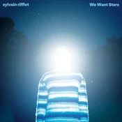Sylvain Rifflet Triple Mix - We Want Stars (LP)