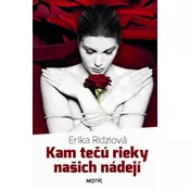 Kam tečú rieky našich nádejí