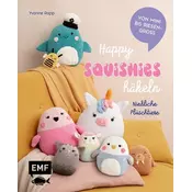 Happy Squishies häkeln - Niedliche Plüschtiere für Squishmallow-Fans