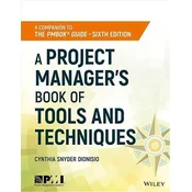 A Project Managers Book of Tools and Techniques