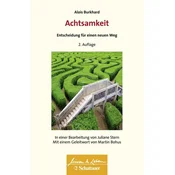Achtsamkeit - Entscheidung für einen neuen Weg