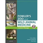 Miller - Fowlers Zoo and Wild Animal Medicine Current Therapy, Volume 9