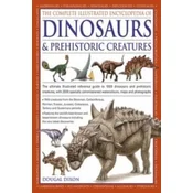 Complete Illustrated Encyclopedia of Dinosaurs & Prehistoric Creatures