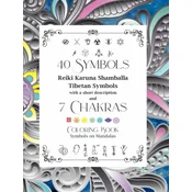 40 Symbols Reiki Karuna Shamballa Tibetan Symbols with a short description and 7 Chakras