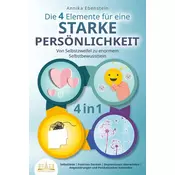 Die 4 Elemente für eine starke Persönlichkeit - Von Selbstzweifel zu enormem Selbstbewusstsein: Selbstliebe | Positives Denken |