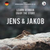 Jens und Jakob. Learn German. Enjoy the Story. Part 1 ? German Course for Beginners