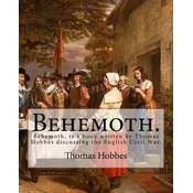 Behemoth. By: Thomas Hobbes, Edited By: Ferdinand Tonnies.: Behemoth, is a book written by Thomas Hobbes discussing the English Civi