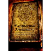 The Paranormal Dictionary: A Complete Users Guide to Everything Paranormal