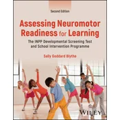 Assessing Neuromotor Readiness for Learning - The INPP Developmental Screening Test and School Inter vention Programme, 2nd Edition