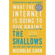 Shallows - What the Internet Is Doing to Our Brains