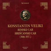 Konstantin Veliki: rimski car, hrišcanski car (306-337.)