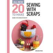 All-New Twenty to Make: Sewing with Scraps