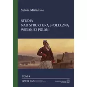 Studia nad struktura spoleczna wiejskiej Polski Tom. 4