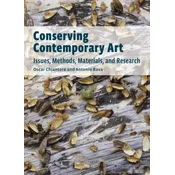 Conserving Contemporary Art - Issues, Methods, Materials, and Research