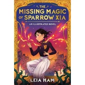 The Missing Magic of Sparrow Xia (an Illustrated Novel)