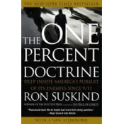 The One Percent Doctrine: Deep Inside Americas Pursuit of Its Enemies Since 9/11